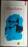 ELIADIANA (VOLUM OMAGIAL MIRCEA ELIADE INGRIJIT DE CRISTIAN BADILITA) [1997]