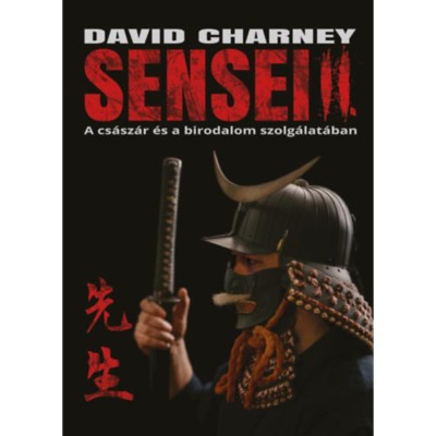 Sensei II - A cs&amp;aacute;sz&amp;aacute;r &amp;eacute;s a birodalom szolg&amp;aacute;lat&amp;aacute;ban - David Charney foto