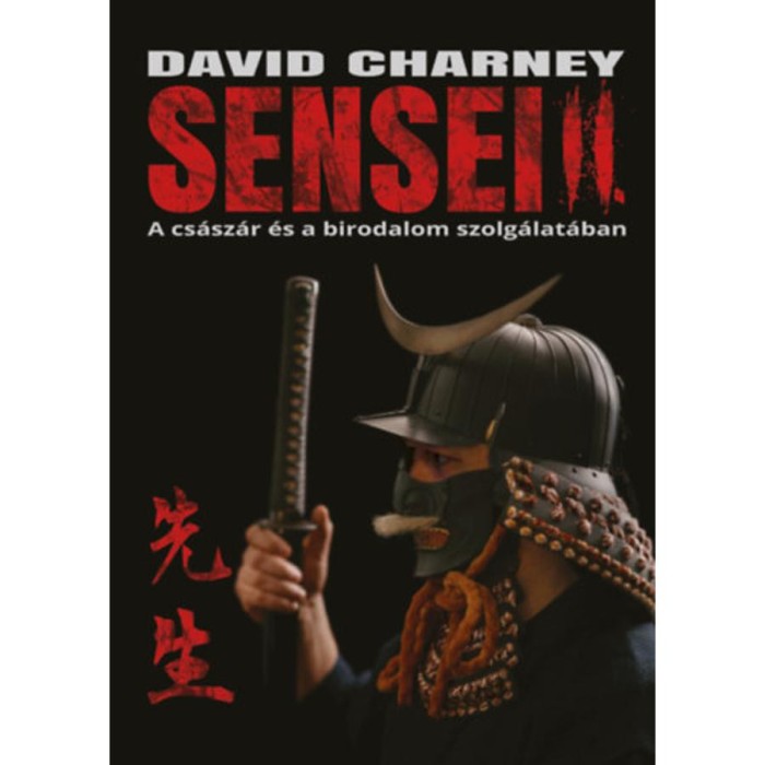 Sensei II - A cs&aacute;sz&aacute;r &eacute;s a birodalom szolg&aacute;lat&aacute;ban - David Charney