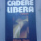 Cadere libera - GRIGORE ZANC