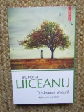 Totdeauna singura - Nefericiri paralele - Aurora Liiceanu