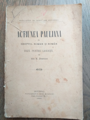 ACTIUNEA PAULIANA IN DREPTUL ROMAN SI ROMAN, 1896 foto