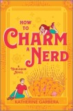 How to Charm a Nerd: A Romantic Comedy