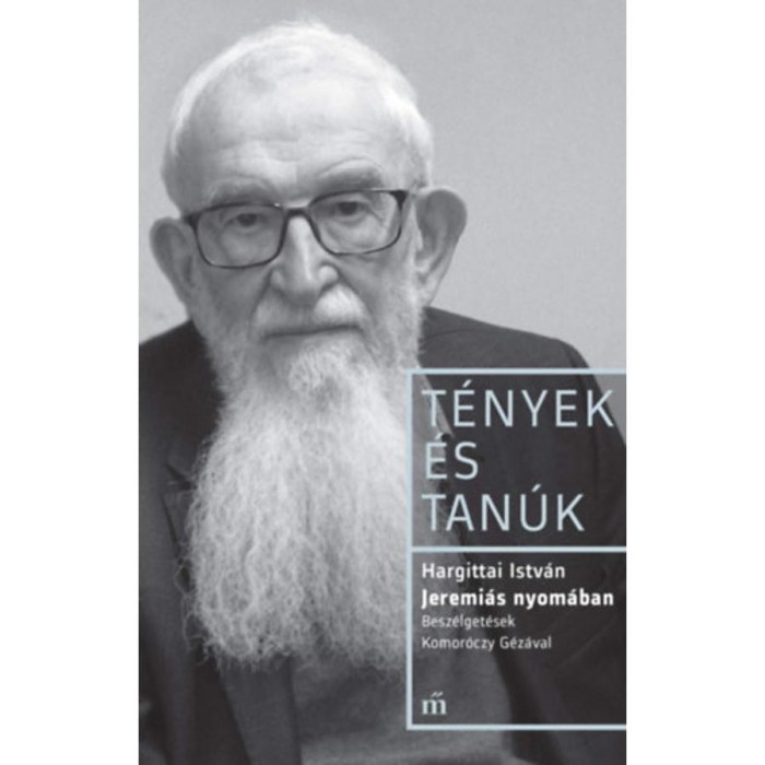 Jeremi&aacute;s nyom&aacute;ban - Besz&eacute;lget&eacute;sek Komor&oacute;czy G&eacute;z&aacute;val - Hargittai Istv&aacute;n