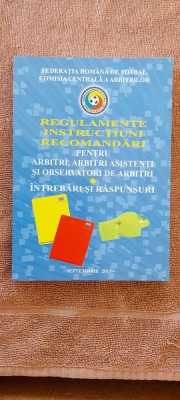 REGULAMENTE INSTRUCȚIUNI RECOMANDĂRI PENTRU ARBITRI, ARBITRI ASISTENȚI foto