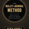 The Bullet Journal Method: Track the Past, Order the Present, Design the Future