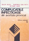 COMPLICATIILE INFECTIOASE ALE AVORTULUI PROVOCAT-SALER SILVIU, SUBTIRELU GIGI PATTY, BITTNER JEAN-262548