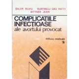 COMPLICATIILE INFECTIOASE ALE AVORTULUI PROVOCAT-SALER SILVIU, SUBTIRELU GIGI PATTY, BITTNER JEAN-262548