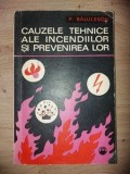 Cauzele tehnice ale incendiilor si prevenirea lor- P. Balulescu