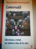 Conversatii: Libertatea e totul, iar iubirea, tot restul - Richard Bandler, Owen Fitzpatrick
