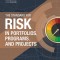 The Standard for Risk Management in Portfolios, Programs, and Projects