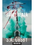 Cumpara ieftin Toti cei pacatosi sangereaza/S.A. Cosby