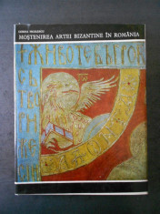 CORINA NICOLESCU - MOSTENIREA ARTEI BIZANTINE IN ROMANIA foto