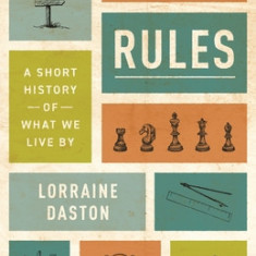 Rules: A Short History of What We Live by