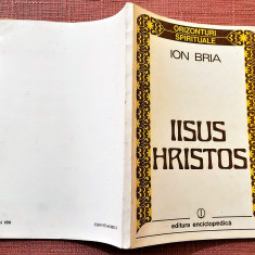 Iisus Hristos. Editura Enciclopedica, 1992 - Ion Bria