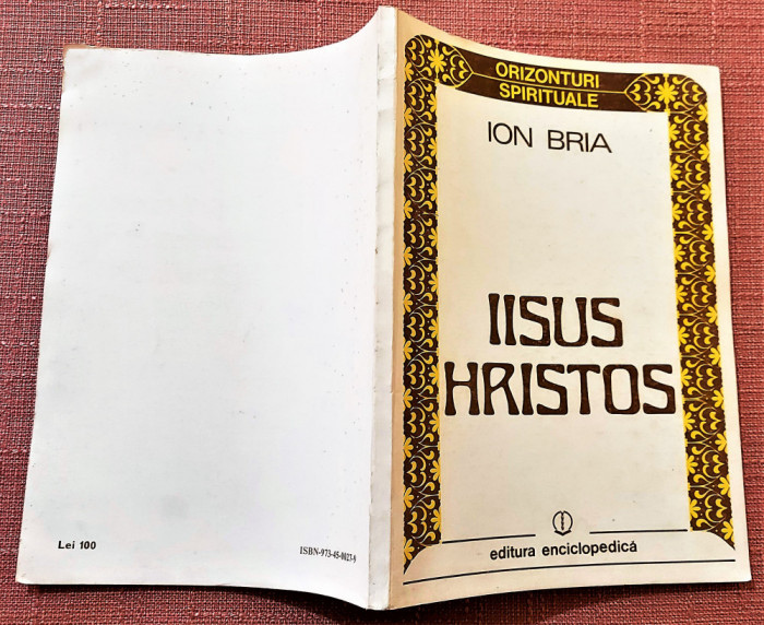 Iisus Hristos. Editura Enciclopedica, 1992 - Ion Bria