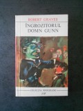 ROBERT GRAVES - INGROZITORUL DOMN GUNN