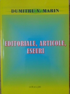 EDITORIALE, ARTICOLE, ESEURI-DUMITRU V. MARIN