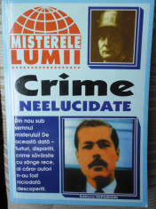 Crime neelucidate-Colectia Misterele lumii-Ed.Hiparion 1999 foto