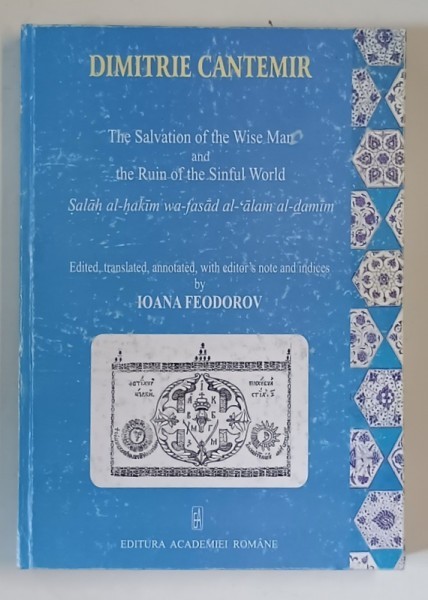 THE SALVATION OF THE WISE MAN AND THE RUIN OF THE SINFUL WORLD de DIMITRIE CANTEMIR 2006