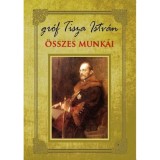 Gr&oacute;f Tisza Istv&aacute;n &ouml;sszes munk&aacute;i - Tisza Istv&aacute;n