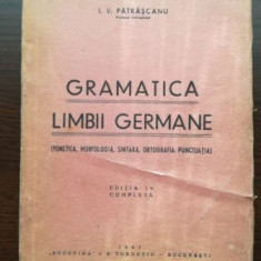 Gramatica limbii germane (editia IV)- I. V. Patrascanu