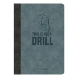 This Is Not a Drill LeatherLuxe&reg; Journal