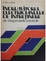 N. Nitu - Indrumatorul electricianului de intretinere (Editia: 1984) foto