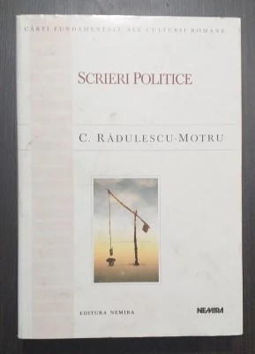 Scrieri politice - Constantin Radulescu-Motru ed. ingrijita de Cristian Preda foto