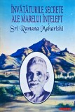&Icirc;nvățăturile secrete ale marelui &icirc;nțelept Sri Ramana Maharishi - 1995 (R345)