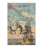 Georges Blond - Glorie si frumusete (Nelson si Emma Hamilton) - 100701