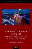 The World Bank&#039;s Lawyers: The Life of International Law as Institutional Practice, 2016