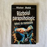 Victor Duta - Razboiul parapsihologic - Tehnici de manipulare
