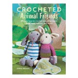 Crocheted animal friends: 25 cute toys to crochet including bears, dogs, cats, rabbits and more