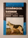 Ioan Bud; Elena Cristea - Ciobănescul german (c&acirc;inele lup): creștere, educație, dresaj (ediția a II-a, 1998)