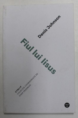 FIUL LUI IISUS de DENIS JOHNSON , 2019 foto