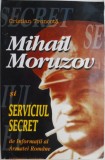 Mihail Moruzov si Servicul Secret de Informatii al Armatei Romane &ndash; Cristian Troncota