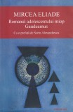Mircea Eliade - Romanul adolescentului miop. Gaudeamus