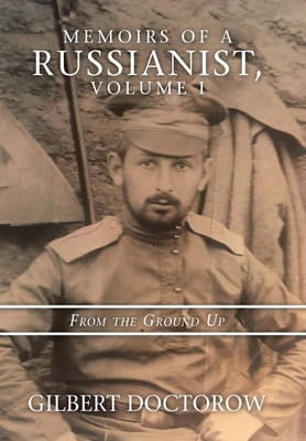 Memoirs of a Russianist, Volume I: From the Ground Up foto