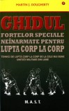 Ghidul fortelor speciale neinarmate pentru lupta corp la corp. Martin J. Dougherty. Editura MAST