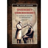 &Ouml;nismeret - emberismeret - &Uacute;j gyakorlati jellem, - &eacute;s k&eacute;pess&eacute;gtan - Salg&oacute; S&aacute;ndor
