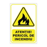 Indicator avertizare &bdquo;Atenție! Pericol de incendiu&rdquo; 20 x 30 cm