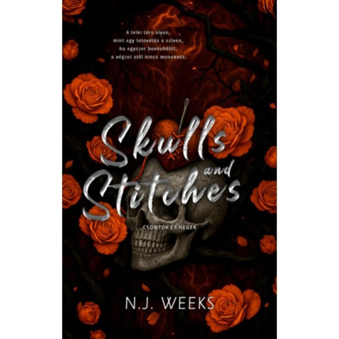 Skulls and Stitches - Csontok &eacute;s Hegek - (K&uuml;l&ouml;nleges kiad&aacute;s) - N.J. Weeks