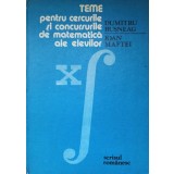 TEME PENTRU CERCURILE SI CONCURSURILE DE MATEMATICA ALE ELEVILOR-DUMITRU BUSNEAG, IOAN MAFTEI-209729