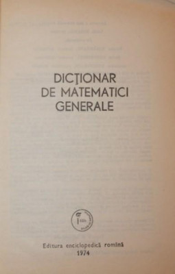 DICTIONAR DE MATEMATICI GENERALE foto