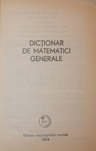 DICTIONAR DE MATEMATICI GENERALE