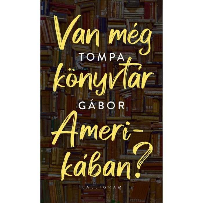 Van m&eacute;g k&ouml;nyvt&aacute;r Amerik&aacute;ban? - Tompa G&aacute;bor