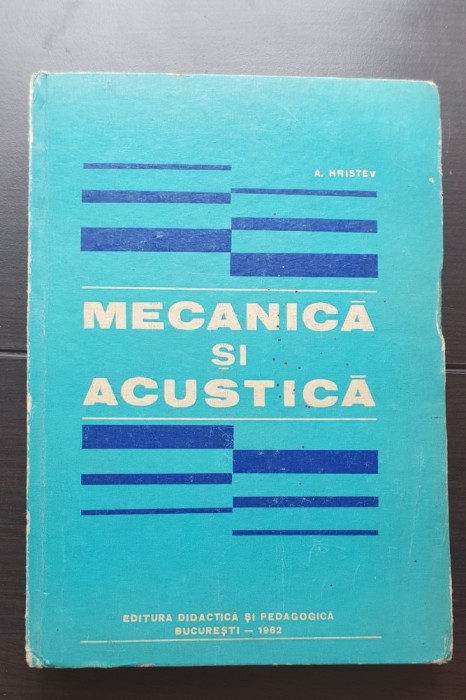 Mecanică și acustică - A. Hristev