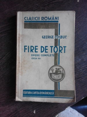 FIRE DE TORT, OPERE COMPLETE - GEORGE COSBUC foto