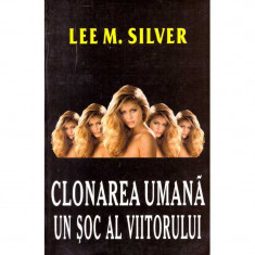 Lee M. Silver - Clonarea umana. Un soc al viitorului - 135599
